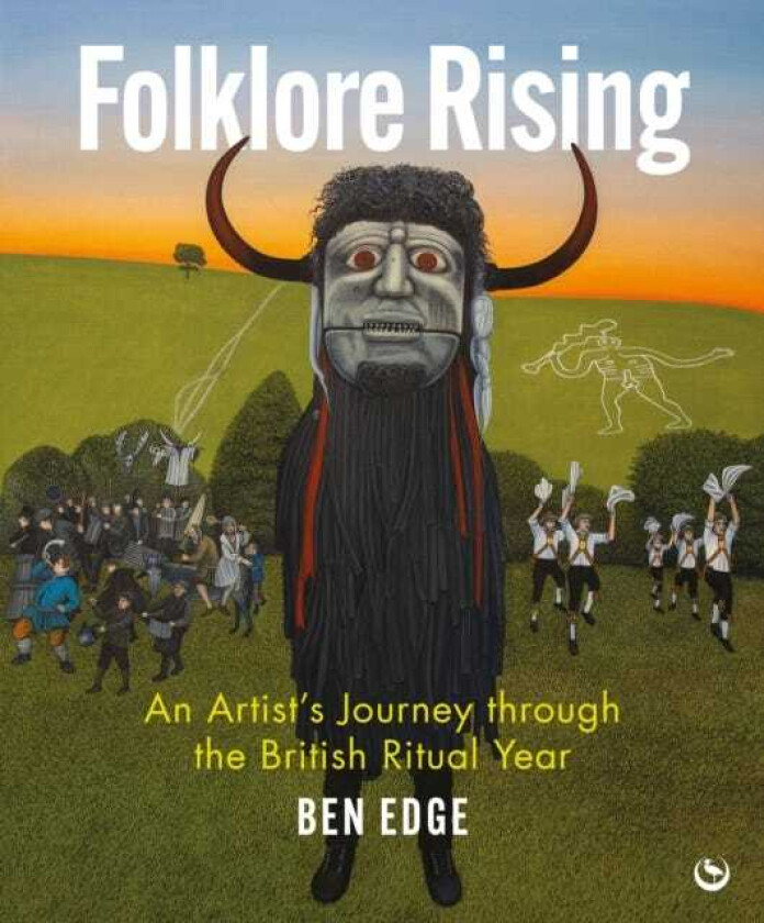 Folklore Rising An Artist's Journey through the British Ritual Year