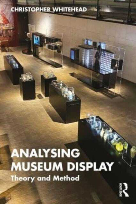 Analysing Museum Display Theory and Method
