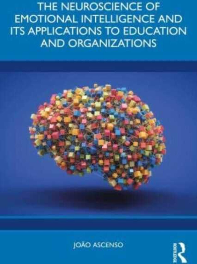 The Neuroscience of Emotional Intelligence and Its Applications to Education and Organizations