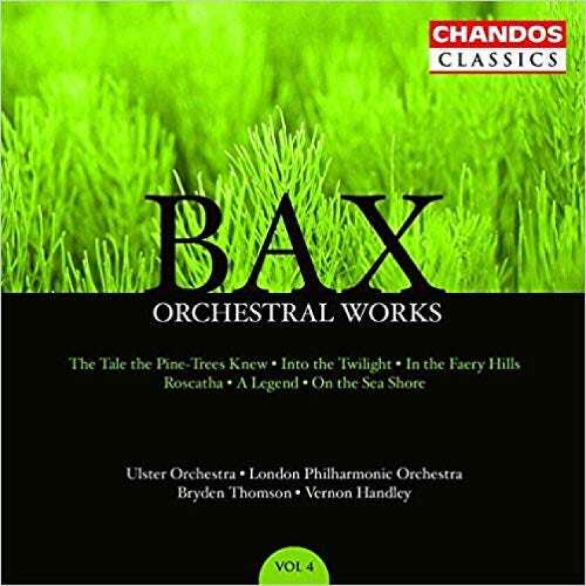 London Philharmonic Orchestra, Bryden Thomson, Vernon Handley, Ulster Orchestra Bax: Orchestral Works Vol 4 CD