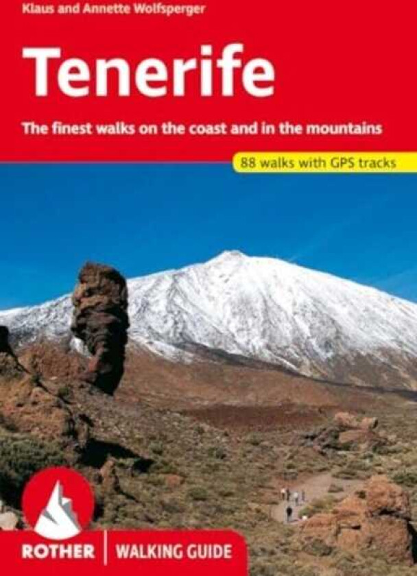 Tenerife The finest walks on the coast and in the mountains.