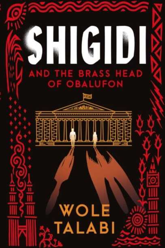 Shigidi and the Brass Head of Obalufon The Nebula Award finalist and gripping magical heist novel