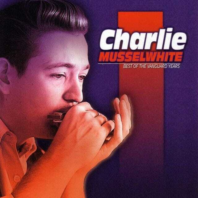 Charlie Musselwhite  Best Of The Vanguard Years  CD