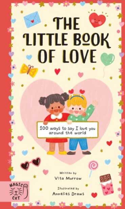 The Little Book of Love 100 Ways to Say 'I Love You' Around the World