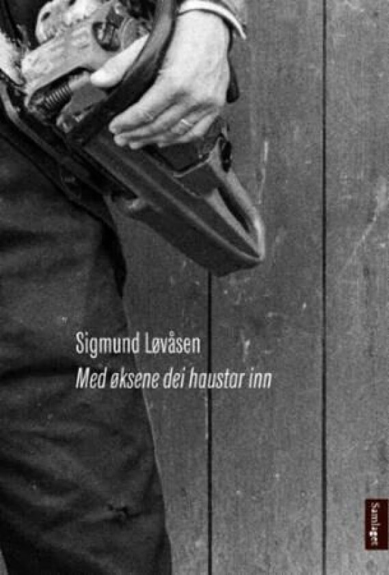 Med øksene dei haustar inn av Sigmund Løvåsen