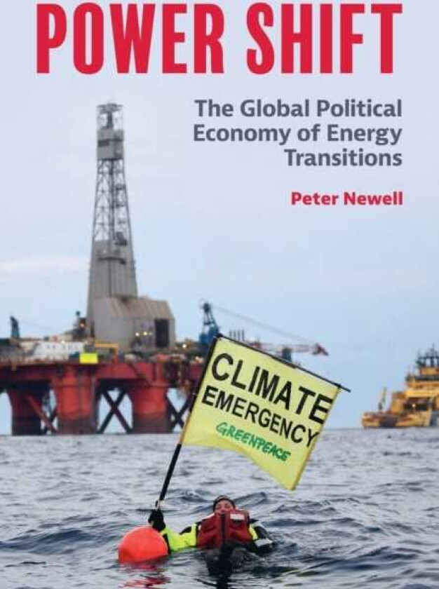 Power Shift  The Global Political Economy of Energy Transitions