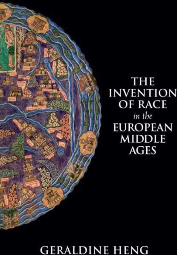 The Invention of Race in the European Middle Ages