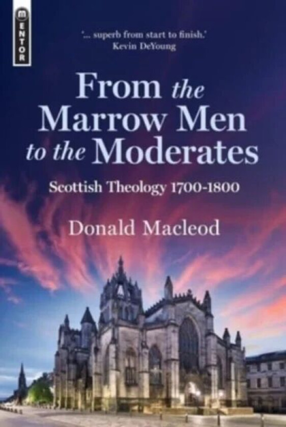 From the Marrow Men to the Moderates av Donald Macleod