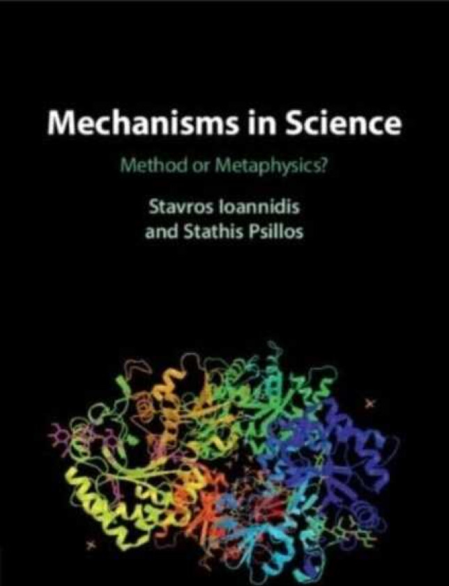 Mechanisms in Science  Method or Metaphysics?