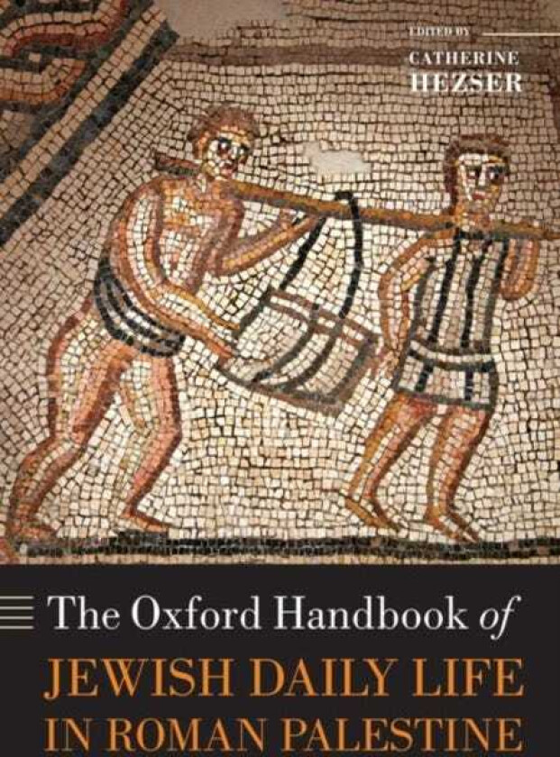 The Oxford Handbook of Jewish Daily Life in Roman Palestine