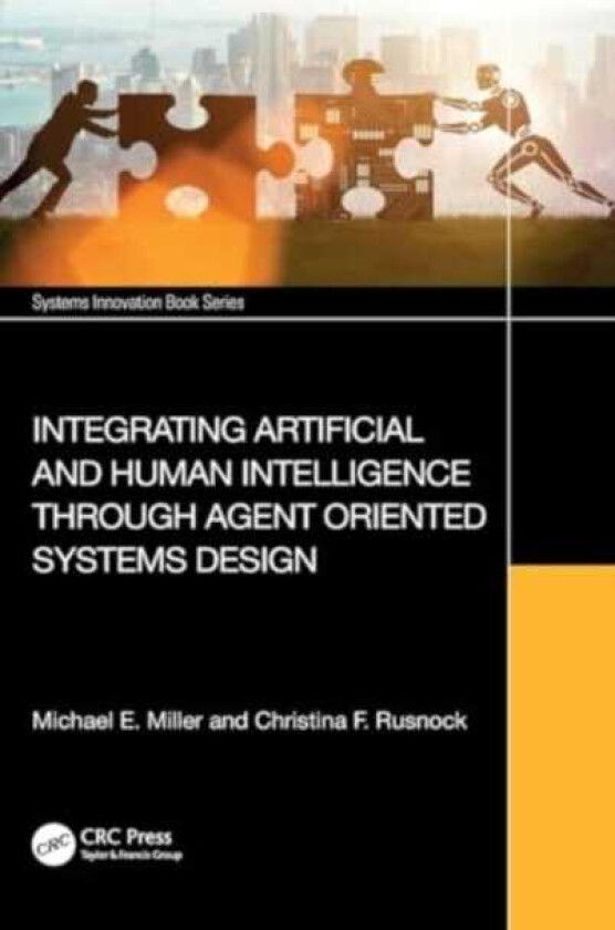 Integrating Artificial and Human Intelligence through Agent Oriented Systems Design