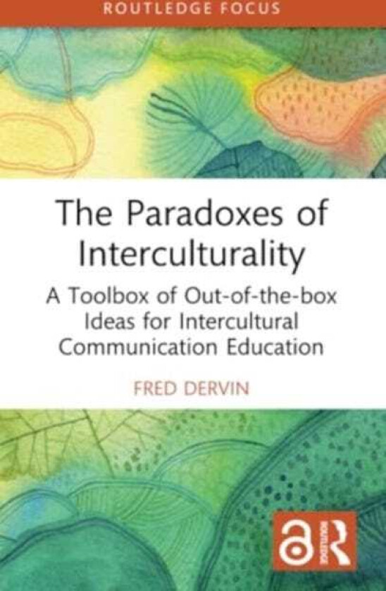 The Paradoxes of Interculturality A Toolbox of Outofthebox Ideas for Intercultural Communication Education
