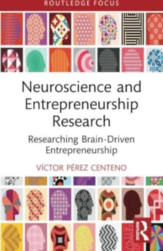 Neuroscience and Entrepreneurship Research Researching BrainDriven Entrepreneurship