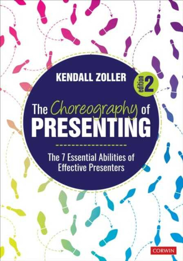 The Choreography of Presenting The 7 Essential Abilities of Effective Presenters