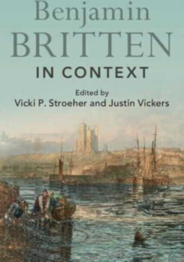 Benjamin Britten in Context