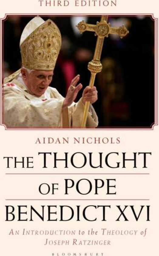 The Thought of Pope Benedict XVI An Introduction to the Theology of Joseph Ratzinger