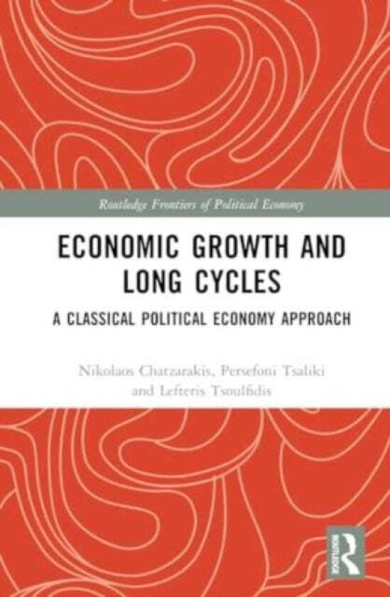 Economic Growth and Long Cycles A Classical Political Economy Approach