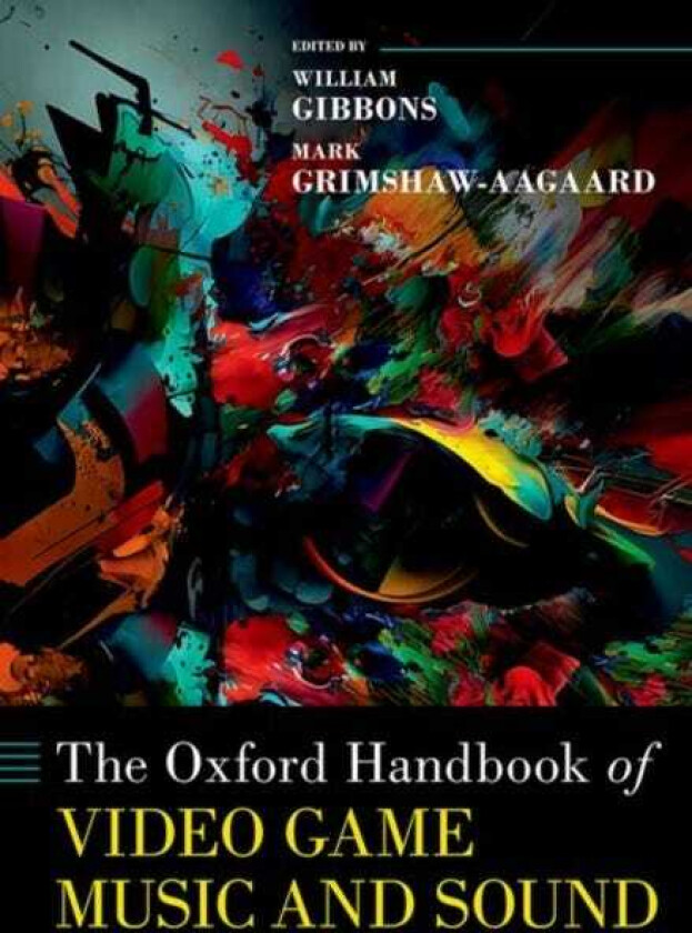 The Oxford Handbook of Video Game Music and Sound
