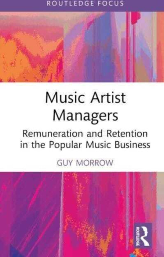 Music Artist Managers Remuneration and Retention in the Popular Music Business