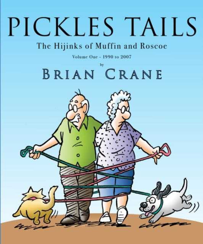 Pickles Tails Volume One The Hijinks of Muffin & Roscoe Volume One: 19902007