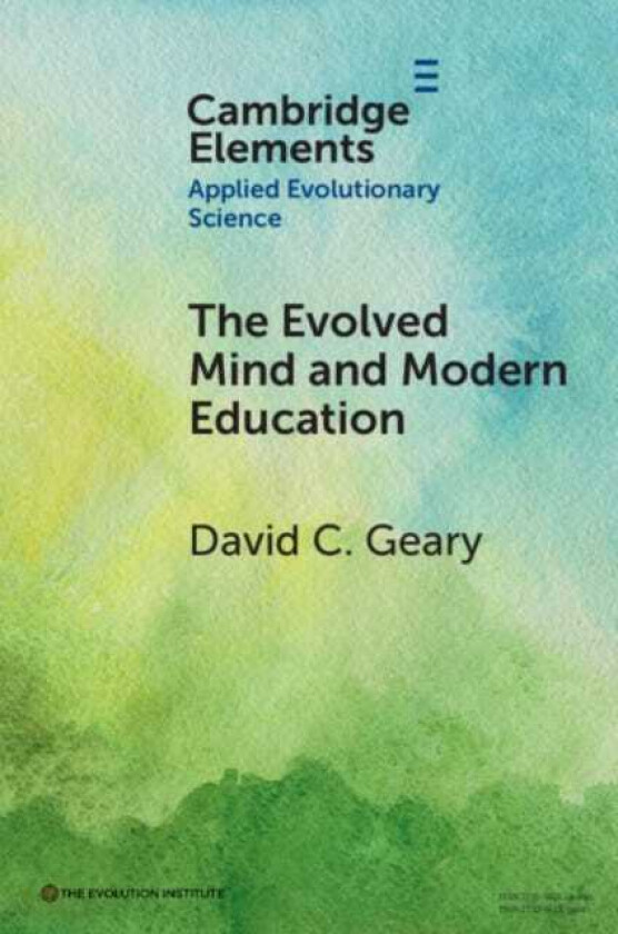 The Evolved Mind and Modern Education Status of Evolutionary Educational Psychology
