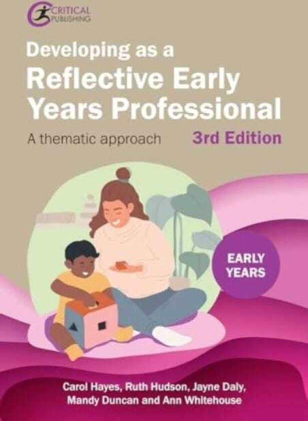 Developing as a Reflective Early Years Professional A Thematic Approach
