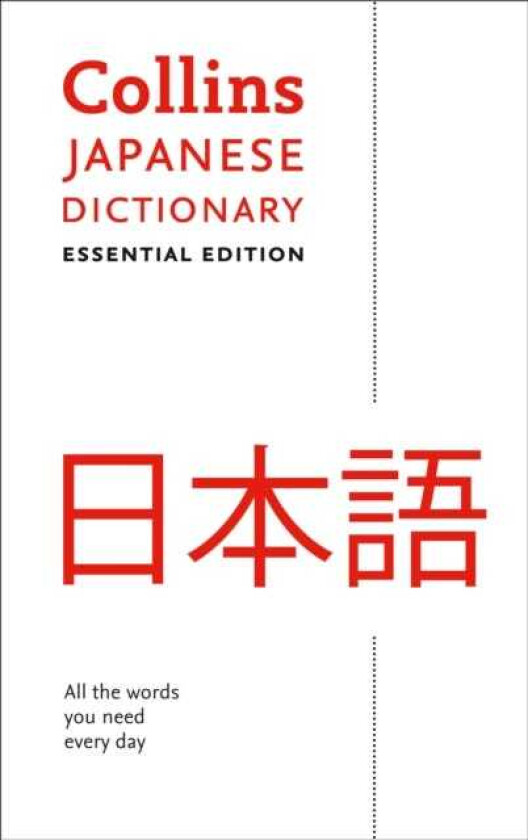 Japanese Essential Dictionary All the Words You Need, Every Day