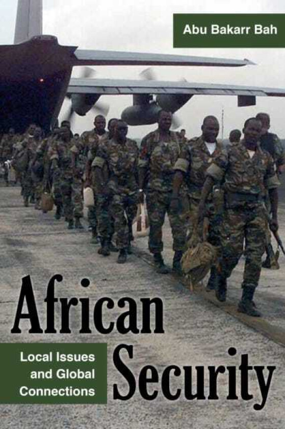 African Security Local Issues and Global Connections