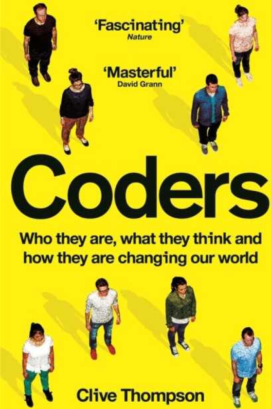 Coders Who They Are, What They Think and How They Are Changing Our World
