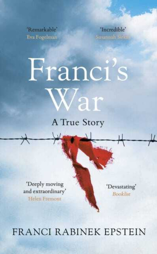Franci's War The incredible true story of one woman's survival of the Holocaust