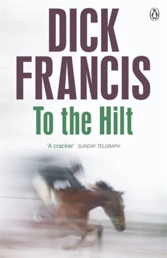 To The Hilt av Dick Francis