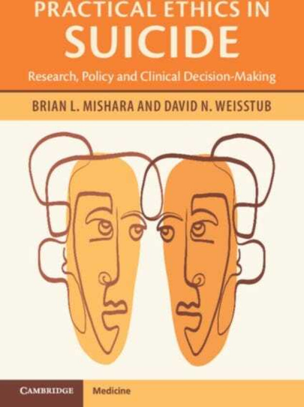 Practical Ethics in Suicide Research, Policy and Clinical DecisionMaking