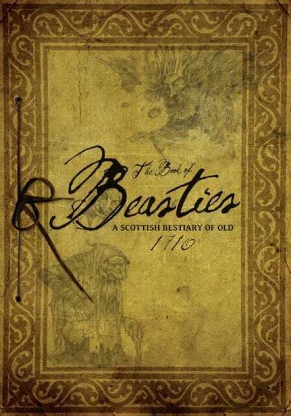 The Book of Beasties A Scottish Bestiary of Old Pocket Edition