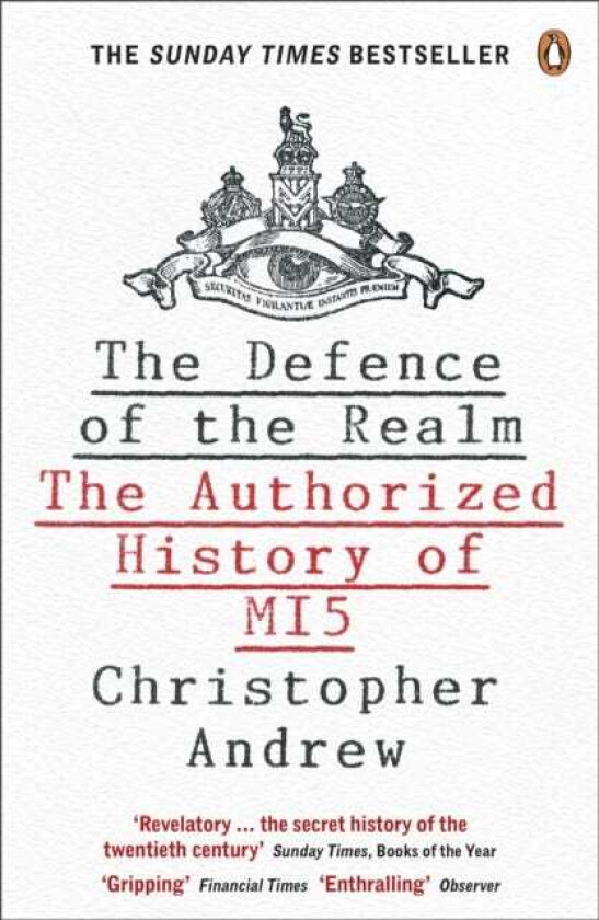 The Defence of the Realm The Authorized History of MI5