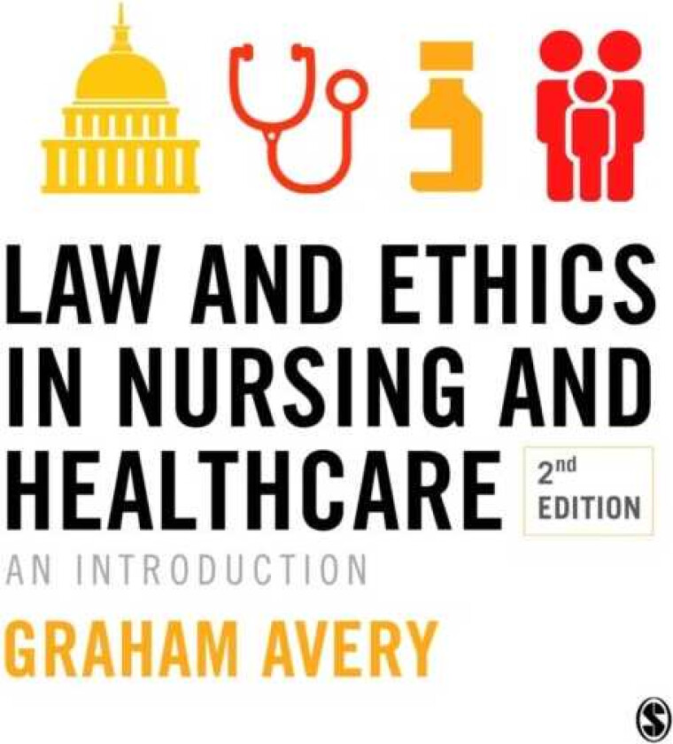 Law and Ethics in Nursing and Healthcare An Introduction