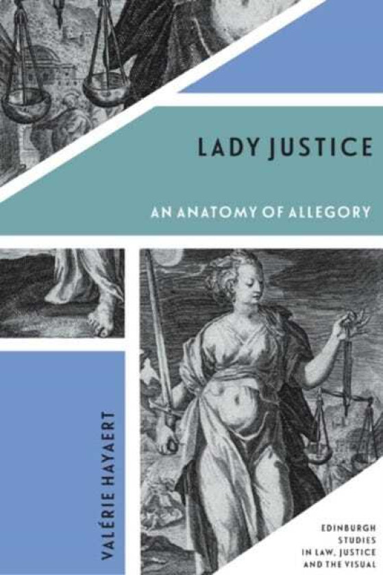 Lady Justice  An Anatomy of Allegory