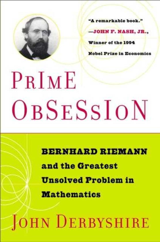 Prime Obsession  Berhhard Riemann and the Greatest Unsolved Problem in Mathematics