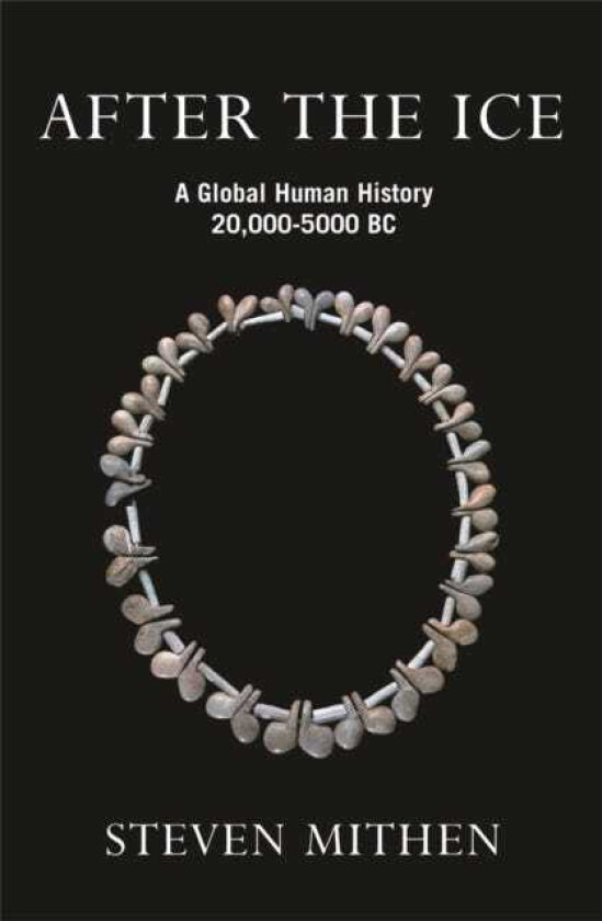 After the Ice A Global Human History, 20,000 5000 BC