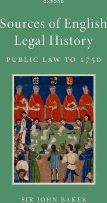 Sources of English Legal History Public Law to 1750