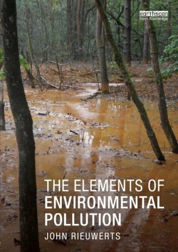 The Elements of Environmental Pollution av John Rieuwerts