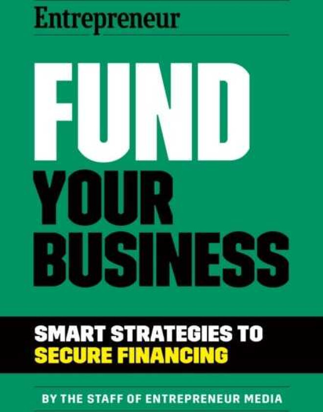 Fund Your Business Smart Strategies to Secure Financing