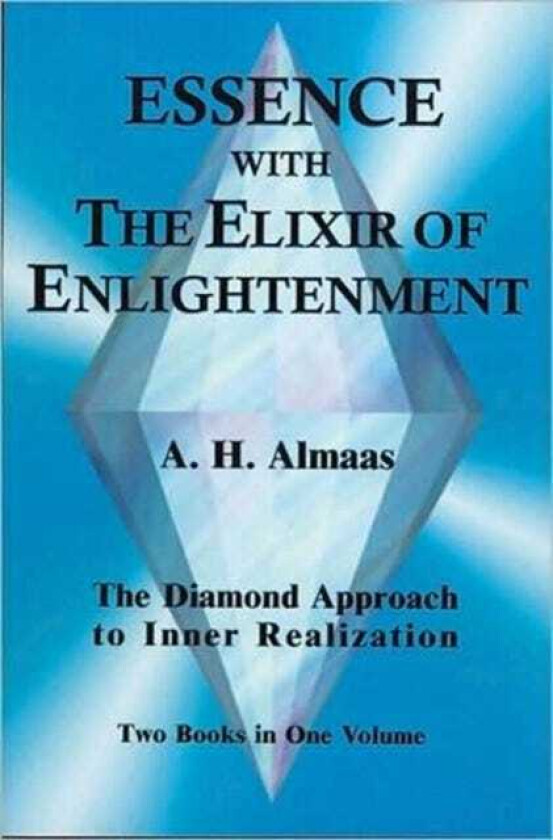 Essence with the Elixir of Enlightenment The Diamond Approach to Inner Realization
