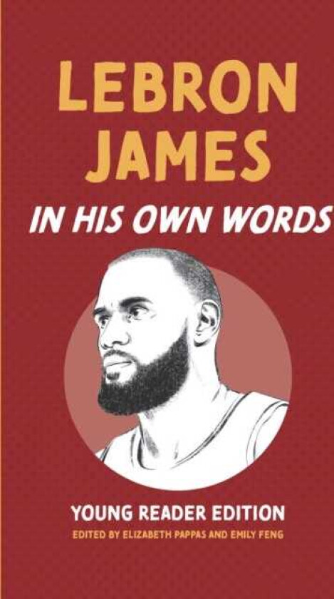 LeBron James: In His Own Words