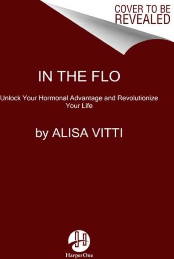 In the FLO Unlock Your Hormonal Advantage and Revolutionize Your Life