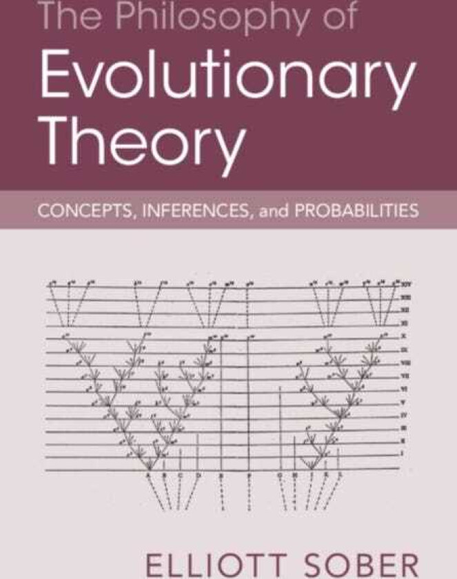 The Philosophy of Evolutionary Theory Concepts, Inferences, and Probabilities
