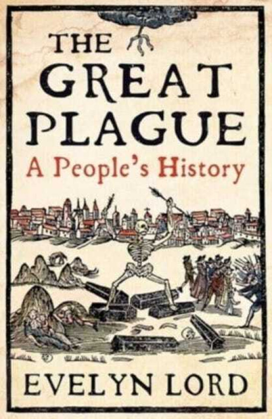 The Great Plague When Death Came to Cambridge in 1665