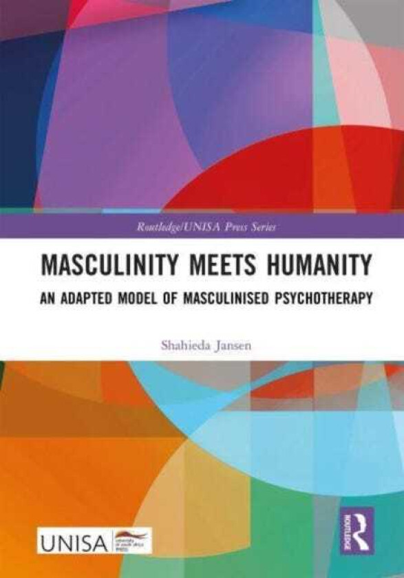 Masculinity Meets Humanity An Adapted Model of Masculinised Psychotherapy