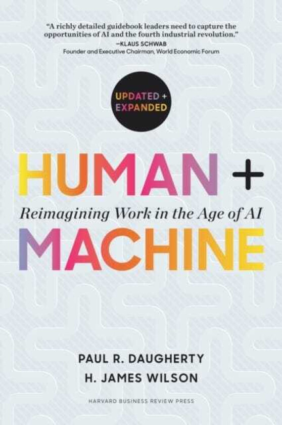 Human + Machine, Updated and Expanded  Reimagining Work in the Age of AI