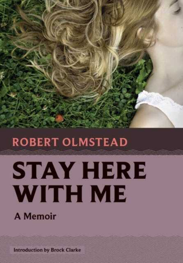 Stay Here with Me  A Memoir