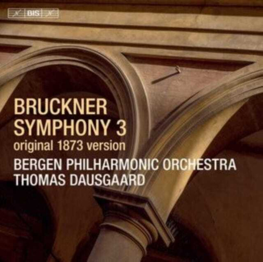 Bergen Philharmonic Orchestra, Thomas Dausgaard  Bruckner: Symphony No. 3 In D Minor, WAB 103  CD